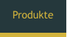 Produkte